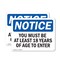 Signmission Must Be At Least 18 Years Of Age To Enter OSHA Notice Sign, Plastic, 10in W x 7in L, 2PK OS-2PACK-NS-P-710-L-15965 - alternate 1